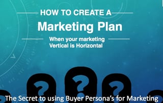 How to create a marketing plan when your marketing vertical is horizontal.jpeg